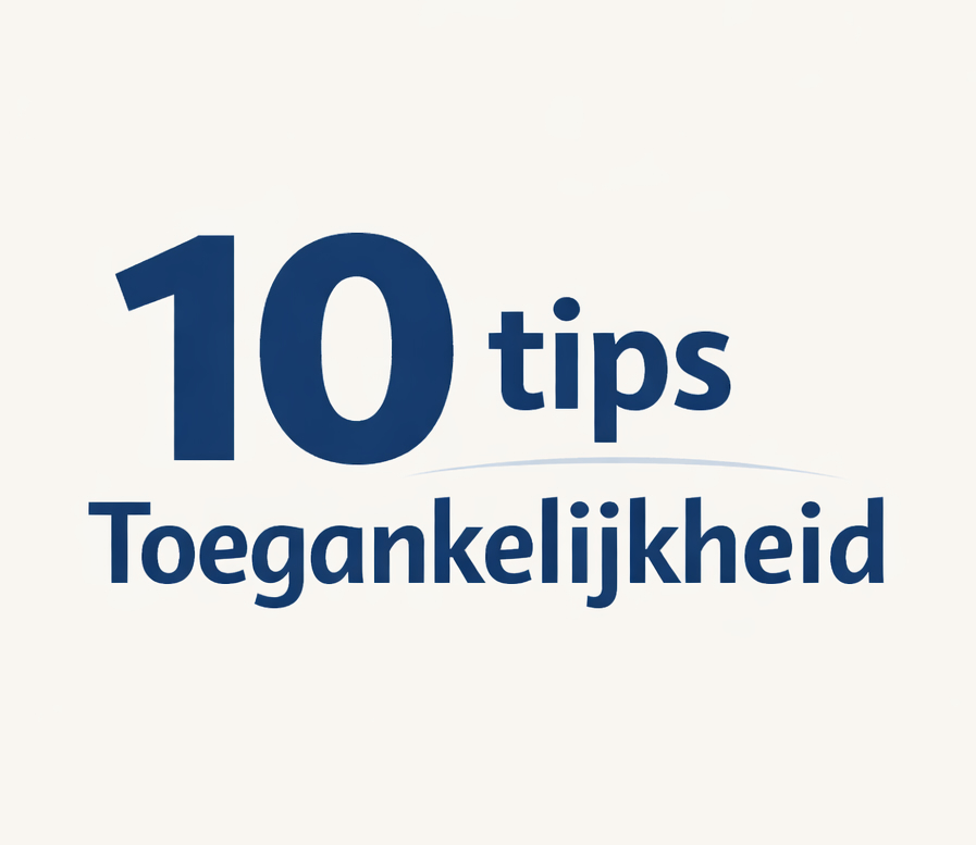 10 tips Toegankelijkheid